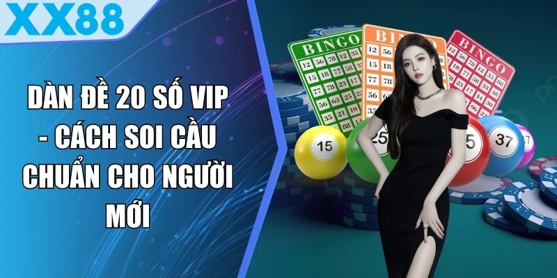 Dàn đề 20 số vip