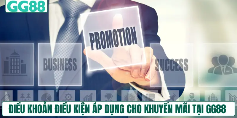 Điều khoản điều kiện áp dụng cho các khuyến mãi tại GG88